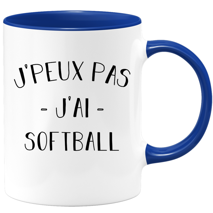 Mug I can't I have softball - funny birthday humor gift for softball