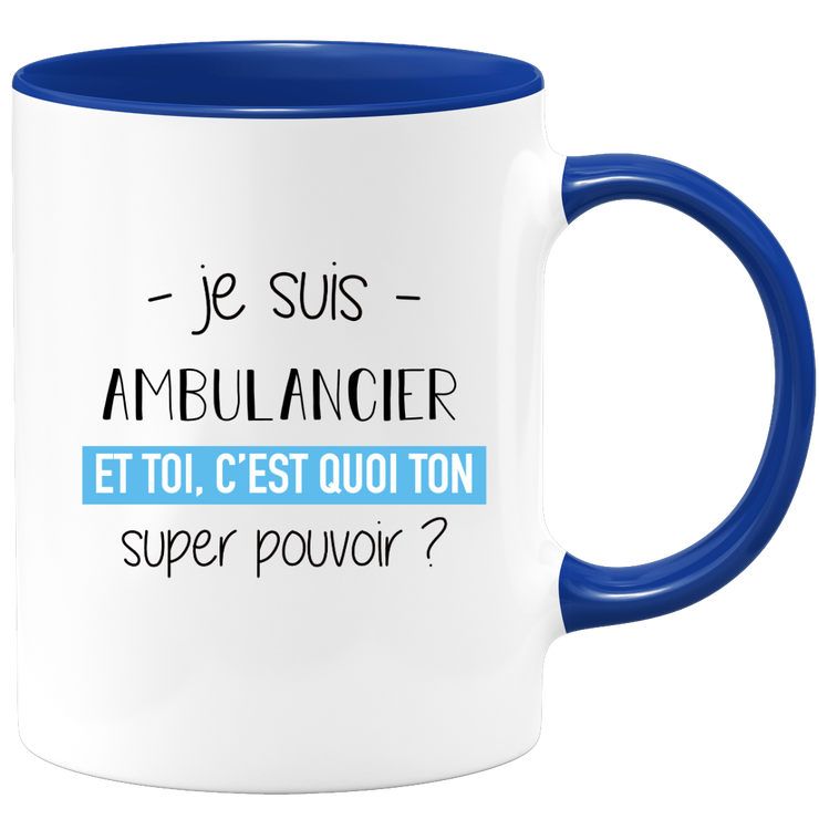 quotedazur - Mug Je Suis Ambulancier Et Toi C'est Quoi Ton Super Pouvoir - Cadeau Humour Travail - Idée Cadeau Départ Collègue - Tasse Chef Ambulancier - Idéal Pour Noël Au Bureau