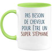Mug pas besoin de cheveux pour être un super Stéphane