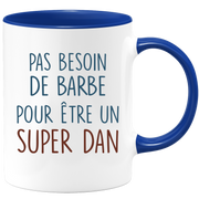 Mug pas besoin de barbe pour être un super Dan