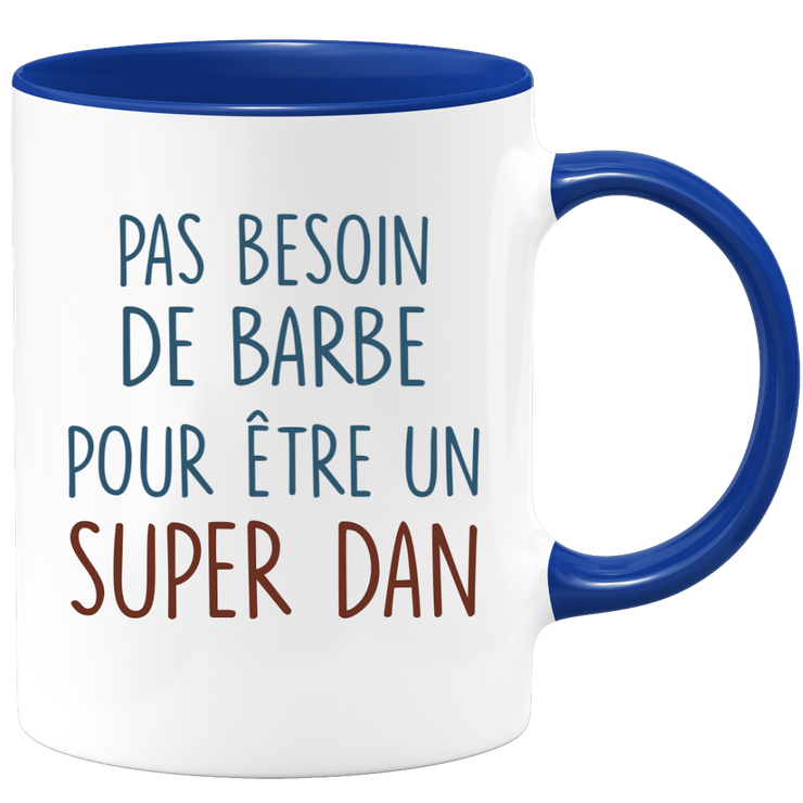 Mug pas besoin de barbe pour être un super Dan