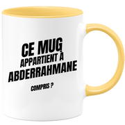 Mug Ce mug appartient à Abderrahmane, compris ?