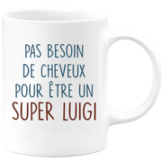 Mug pas besoin de cheveux pour être un super Luigi