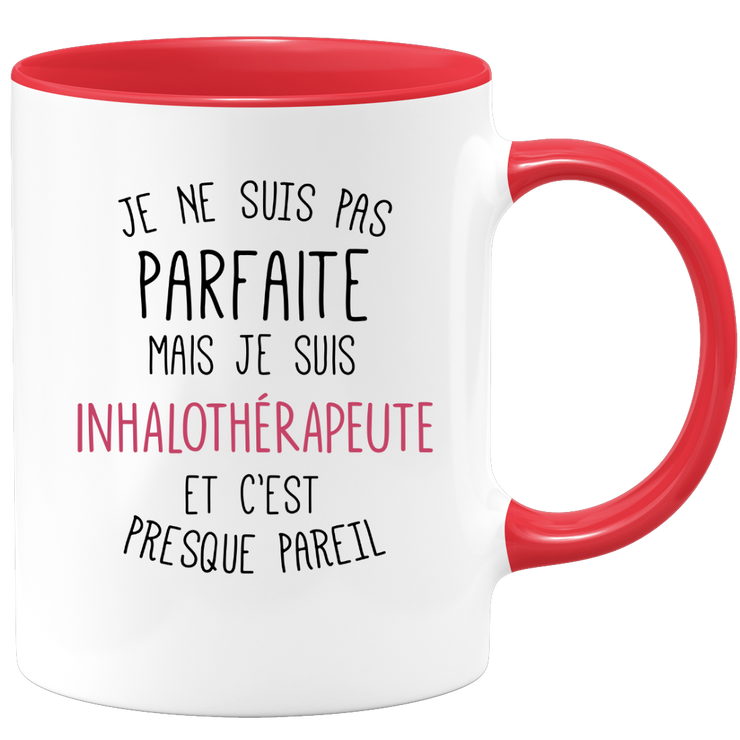quotedazur - Mug Je Ne Suis Pas Parfaite Mais Je Suis Inhalotherapeute Et C'Est Presque Pareil - Cadeau Humour Métier Travail  - Idée Cadeau Inhalotherapeute Pot De Départ Cheffe  - Tasse Cadeau Noël