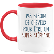 Mug pas besoin de cheveux pour être un super Stéphane