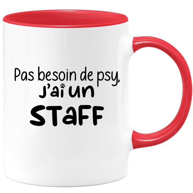 quotedazur - Mug Pas Besoin De Psy J'ai Un Staff - Cadeau Humour Chien - Tasse Originale Animaux Cadeau Noël Anniversaire