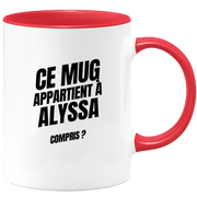 Mug Ce mug appartient à Alyssa, compris ?