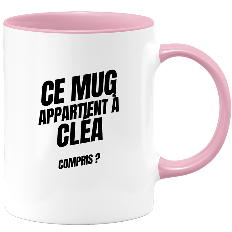 Mug Ce mug appartient à Cléa, compris ?
