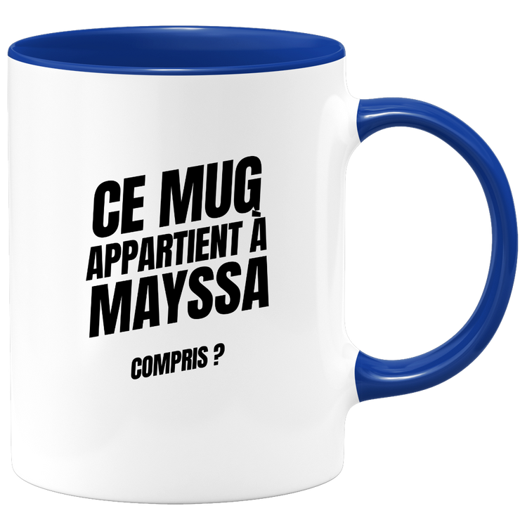 Mug Ce mug appartient à Mayssa, compris ?