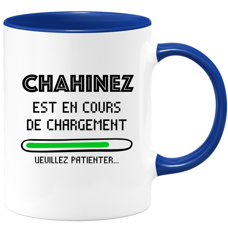 quotedazur - Mug Chahinez Est En Cours De Chargement Veuillez Patienter - Cadeau Chahinez Prénom Femme Personnalisé - Cadeau Annniversaire Noël Adolescent Collègue