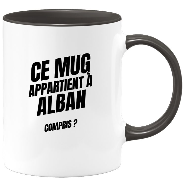 Mug Ce mug appartient à Alban, compris ?
