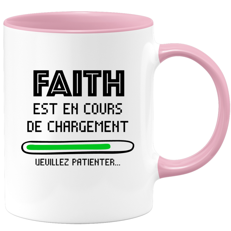 Mug Faith Is Loading Please Wait - Personalized Women First Name Faith Gift