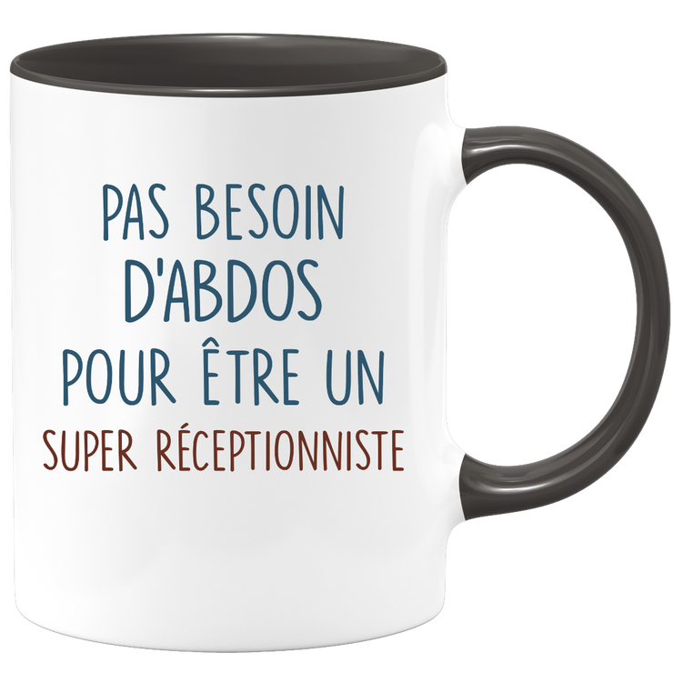 Mug pas besoin d'abdominaux pour être un super Réceptionniste