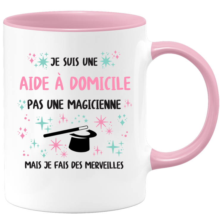 Mug je suis une Aide à domicile, pas une magicienne, mais je fais des merveilles