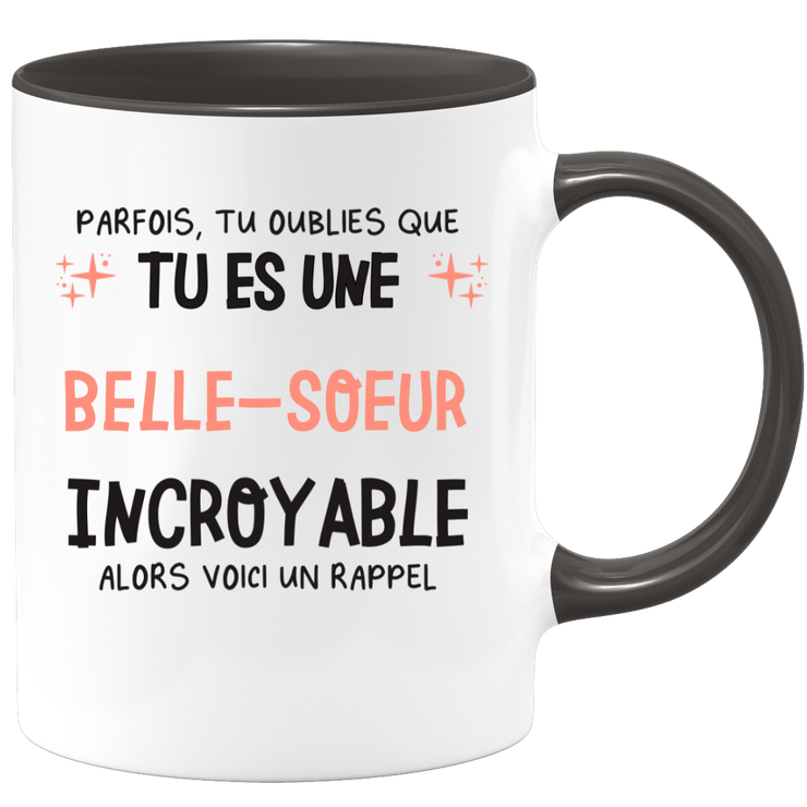 Mug parfois, tu oublies que tu es une Belle-soeur incroyable, alors voici un rappel