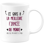 Mug ce gars a la meilleure Fiancée du monde (oui, elle m'a acheté ce mug)