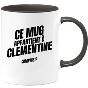 Mug Ce mug appartient à Clementine, compris ?