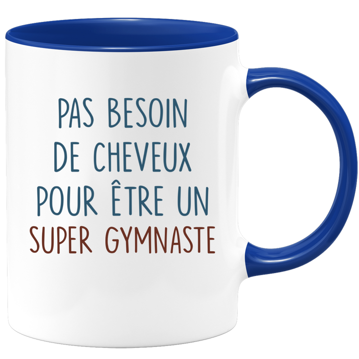 Mug pas besoin de cheveux pour être un super Gymnaste