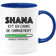 quotedazur - Mug Shana Est En Cours De Chargement Veuillez Patienter - Cadeau Shana Prénom Femme Personnalisé - Cadeau Annniversaire Noël Adolescent Collègue