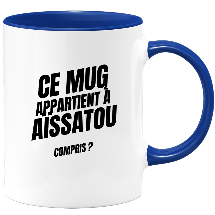 Mug Ce mug appartient à Aïssatou, compris ?