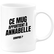 Mug Ce mug appartient à Annabelle, compris ?