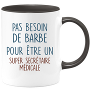 Mug pas besoin de barbe pour être un super Secrétaire médicale