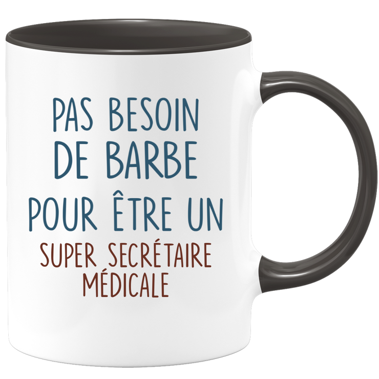 Mug pas besoin de barbe pour être un super Secrétaire médicale