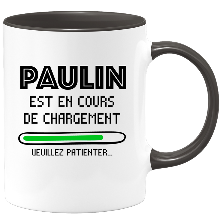 quotedazur - Mug Paulin Est En Cours De Chargement Veuillez Patienter - Cadeau Paulin Prénom Homme Personnalisé - Cadeau Annniversaire Noël Adolescent Collègue