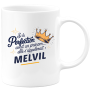 Mug Si la perfection avait un prénom… elle s’appellerait : Melvil