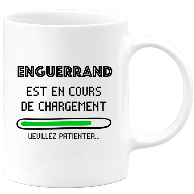 quotedazur - Mug Enguerrand Est En Cours De Chargement Veuillez Patienter - Cadeau Enguerrand Prénom Homme Personnalisé - Cadeau Annniversaire Noël Adolescent Collègue