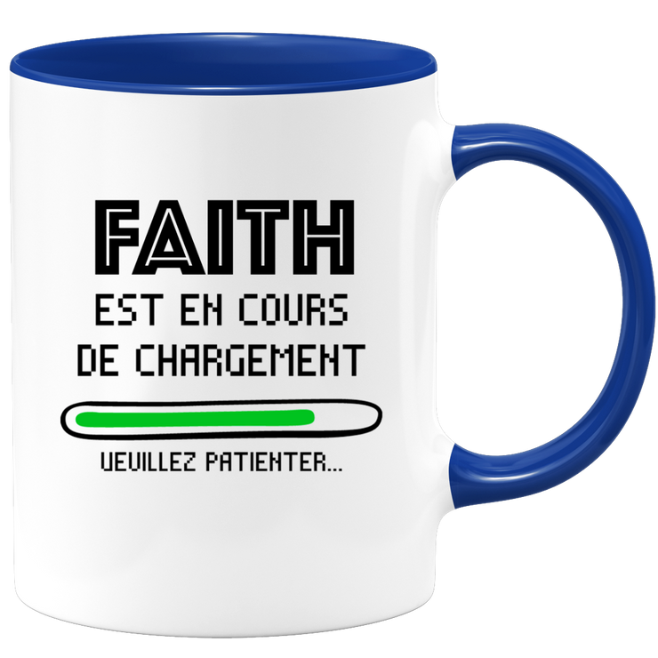 Mug Faith Is Loading Please Wait - Personalized Women First Name Faith Gift