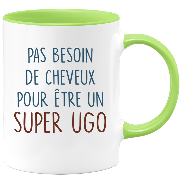 Mug pas besoin de cheveux pour être un super Ugo
