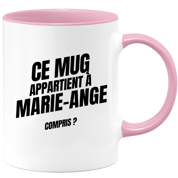 Mug Ce mug appartient à Marie-Ange, compris ?
