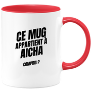 Mug Ce mug appartient à Aicha, compris ?