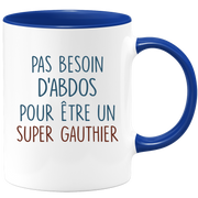 Mug pas besoin d'abdominaux pour être un super Gauthier