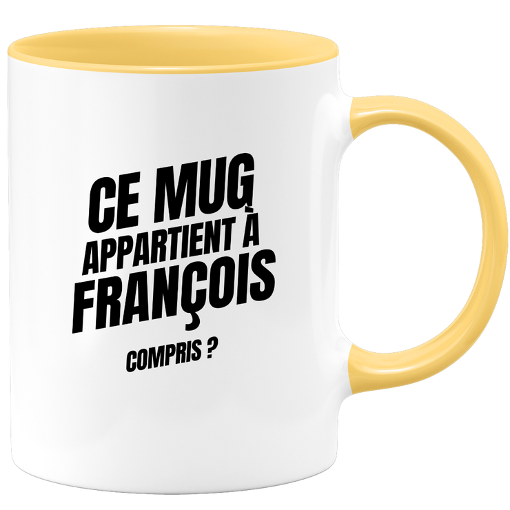 Mug Ce mug appartient à François, compris ?
