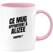 Mug Ce mug appartient à Alizee, compris ?