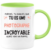 Mug parfois, tu oublies que tu es une Photographe incroyable, alors voici un rappel
