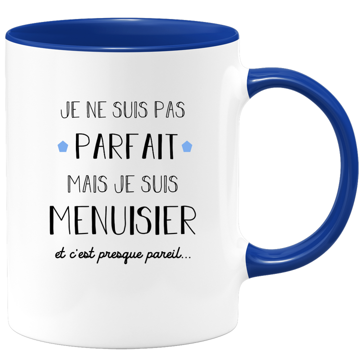 quotedazur - Mug Je Ne Suis Pas Parfait Mais Je Suis Menuisier  - Cadeau Humour Métier Travail - Idée Cadeau Pot De Départ Chef Mutation - Tasse Cadeau Retraite Noël Au Bureau