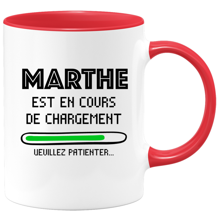 quotedazur - Mug Marthe Est En Cours De Chargement Veuillez Patienter - Cadeau Marthe Prénom Femme Personnalisé - Cadeau Annniversaire Noël Adolescent Collègue