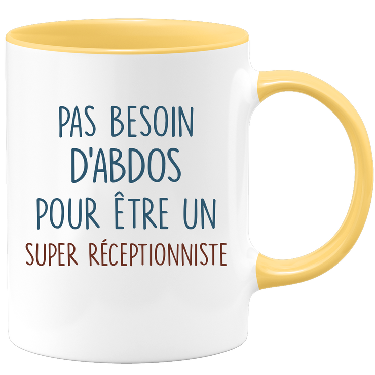 Mug pas besoin d'abdominaux pour être un super Réceptionniste