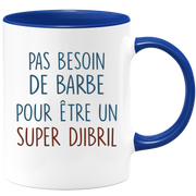Mug pas besoin de barbe pour être un super Djibril