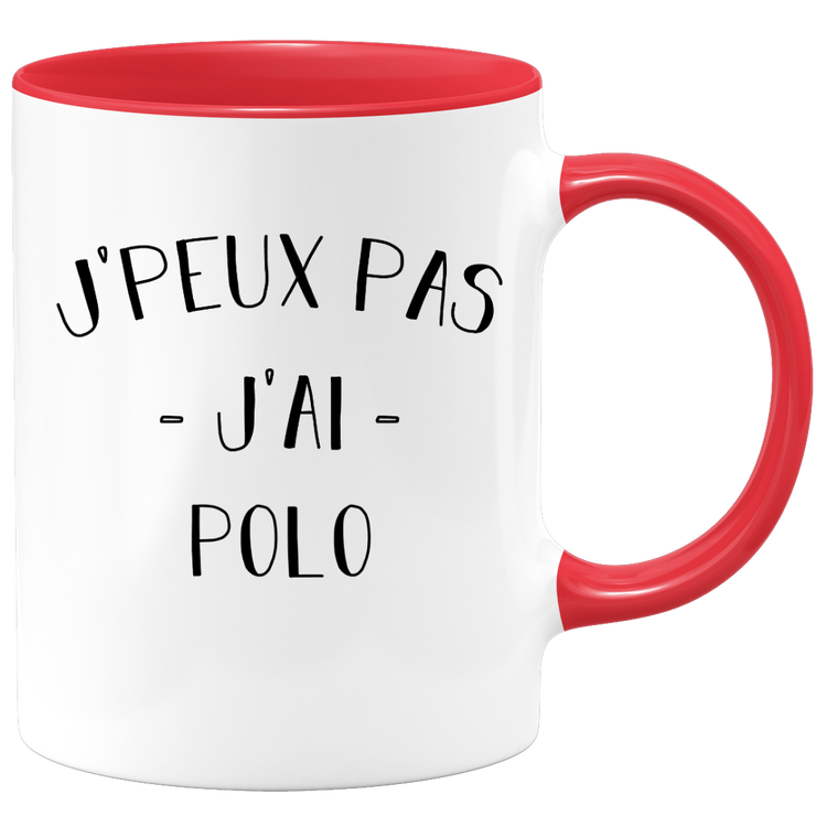 Mug I can't I have polo - funny birthday humor gift for polo