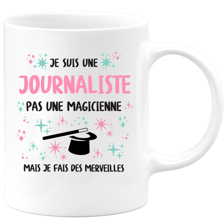 Mug je suis une Journaliste, pas une magicienne, mais je fais des merveilles