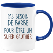 Mug pas besoin de barbe pour être un super Gauthier
