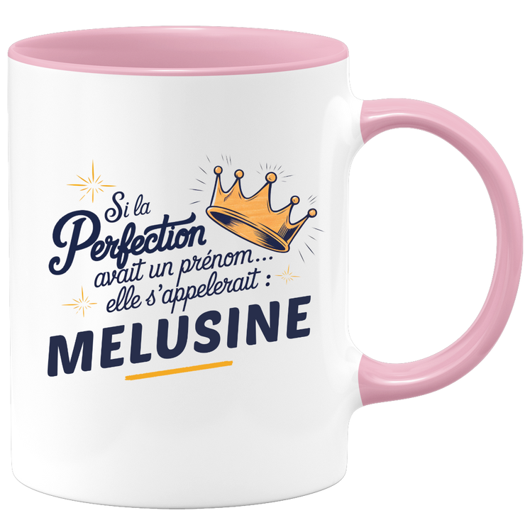 Mug Si la perfection avait un prénom… elle s’appellerait : Melusine