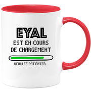 quotedazur - Mug Eyal Est En Cours De Chargement Veuillez Patienter - Cadeau Eyal Prénom Homme Personnalisé - Cadeau Annniversaire Noël Adolescent Collègue