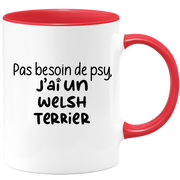quotedazur - Mug Pas Besoin De Psy J'ai Un Welsh Terrier - Cadeau Humour Chien - Tasse Originale Animaux Cadeau Noël Anniversaire