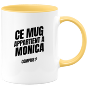 Mug Ce mug appartient à Monica, compris ?