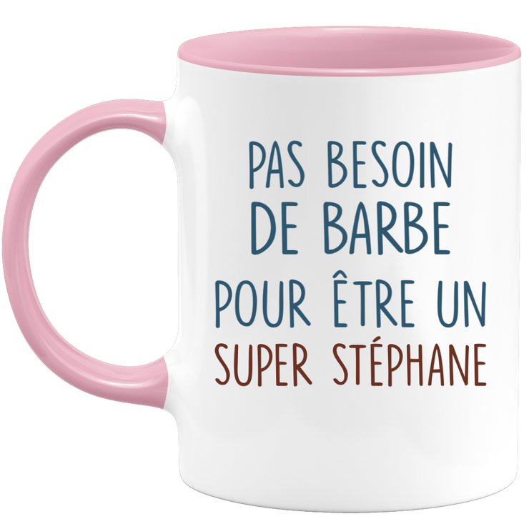 Mug pas besoin de barbe pour être un super Stéphane